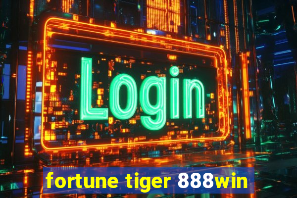 fortune tiger 888win